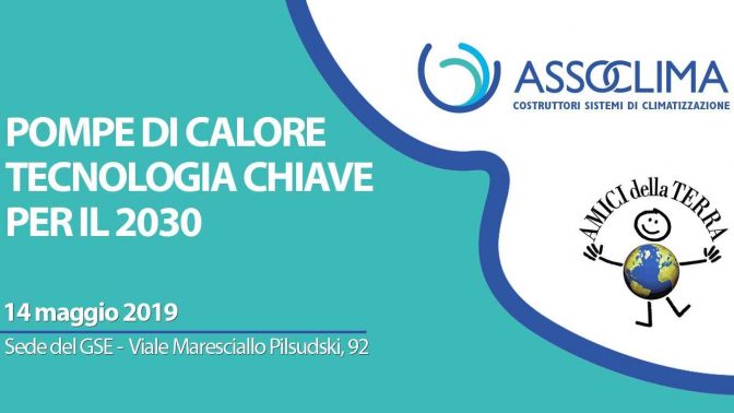 La pompa di calore una tecnologia chiave per gli obiettivi 2030, Roma, 14 maggio 2019