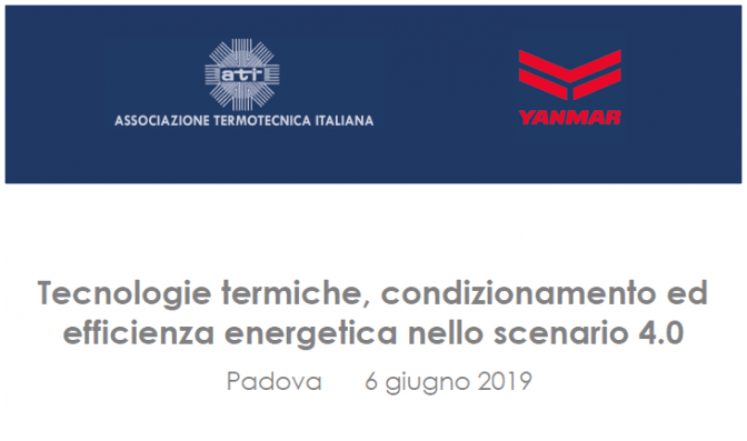 Tecnologie termiche, condizionamento ed efficienza energetica nello scenario 4.0, Padova, 6 giugno 2019