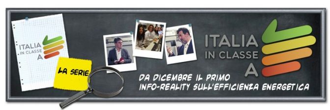 Italia in classe A – La serie, è il primo info-reality sull’efficienza energetica