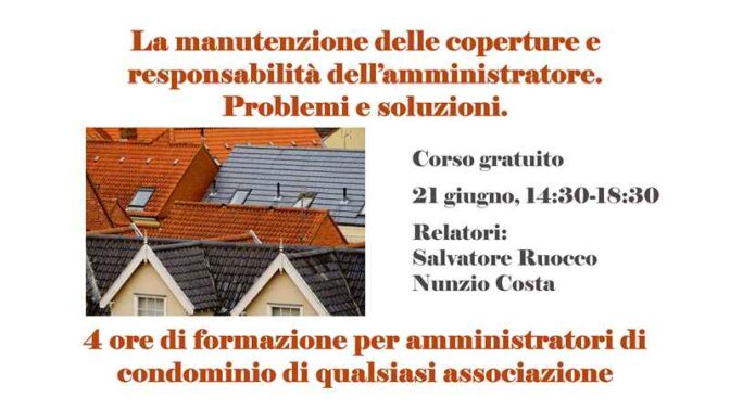 La manutenzione delle coperture e responsabilità dell’amministratore. Quattro ore di formazione con il corso GRATUITO, 21 giugno ore 14:30 – 18:30