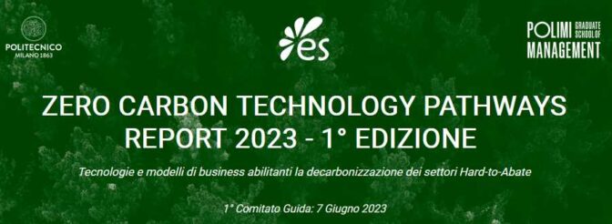 ZERO CARBON TECHNOLOGY PATHWAYS REPORT 2023 – 1° EDIZIONE Tecnologie è modelli di business abilitanti la decarbonizzazione dei settori Hard-to-Abate, 7 giugno 2023